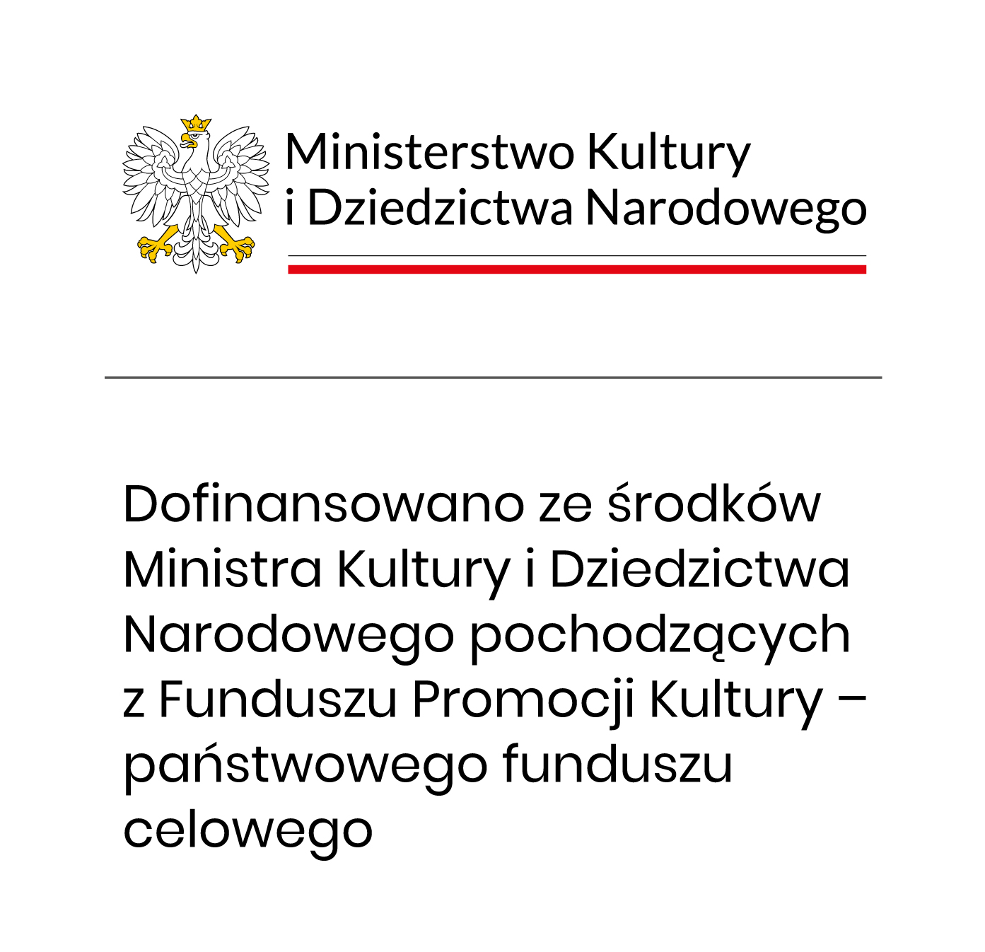 Logotyp Ministerstwa Kultury i Dziedzictwa Narodowego oraz informacja o dofinansowaniu projektu ze środków Funduszu Promocji Kultury – państwowego funduszu celowego.